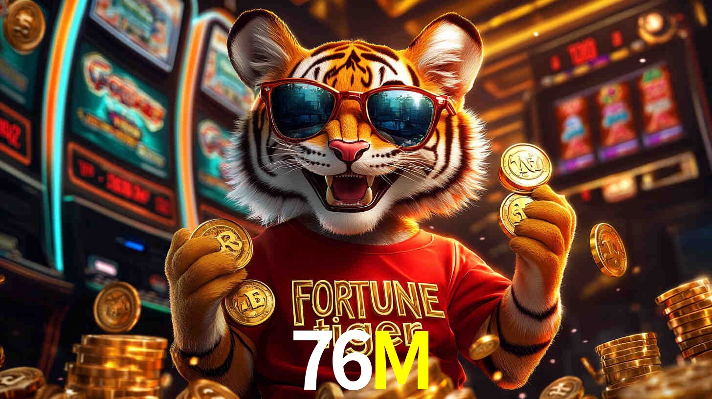Por Que Jogar Fortune Tiger no 76M